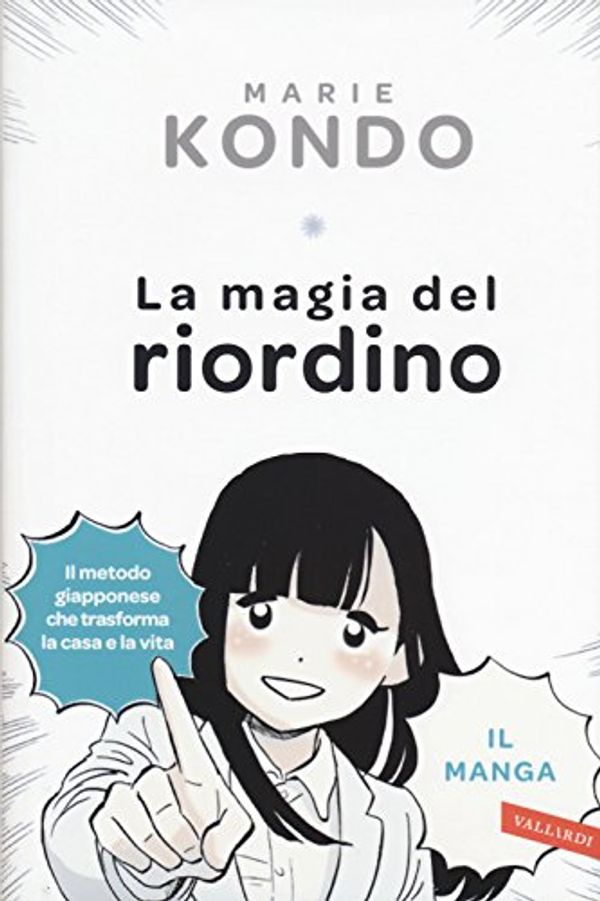 Cover Art for 9788869877339, La magia del riordino. Una storia d'amore illustrata. Il manga by Marie Kondo