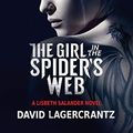 Cover Art for 9780735237209, The Girl in the Spider's Web (Movie Tie-In): A Lisbeth Salander Novel, continuing Stieg Larsson's Millennium Series by David Lagercrantz