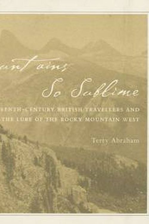 Cover Art for 9780870137914, Mountains So Sublime by Terry Abraham