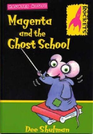 Cover Art for 9780713659795, Haunted House: Magenta & the Ghost School by Shulman,Dee