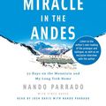 Cover Art for 9780739332580, Miracle in the Andes by Nando Parrado, Vince Rause