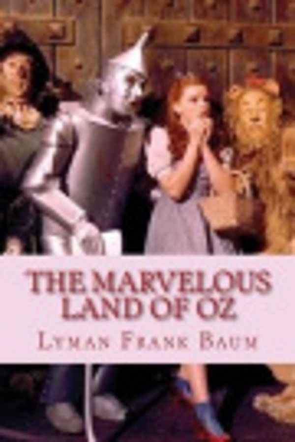 Cover Art for 9781547269570, The Marvelous Land of Oz by Lyman Frank Baum