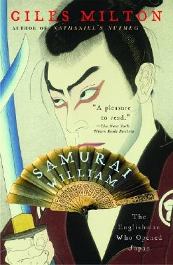Cover Art for 9780142003787, Samurai William: The Englishman Who Opened Japan by Giles Milton