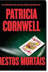 Cover Art for 9788565530286, RESTOS MORTAIS by Patricia Cornwell