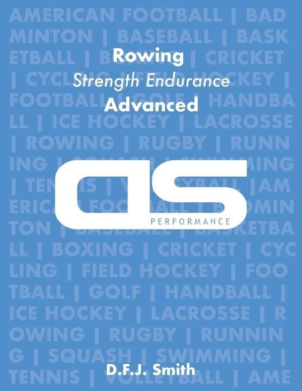Cover Art for 9781544274560, DS Performance - Strength & Conditioning Training Program for Rowing, Strength Endurance, Advanced by D F j Smith