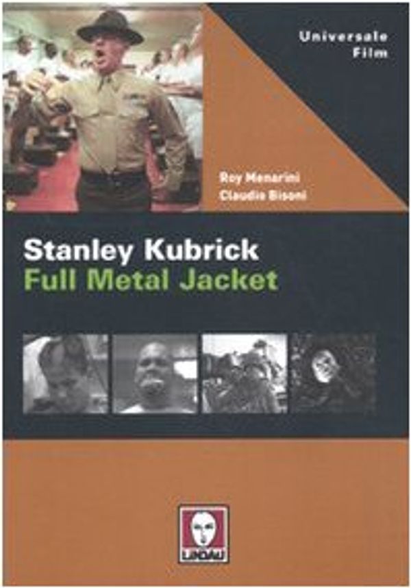 Cover Art for 9788871808482, Stanley Kubrick. Full Metal Jacket by Roy Menarini, Claudio Bisoni