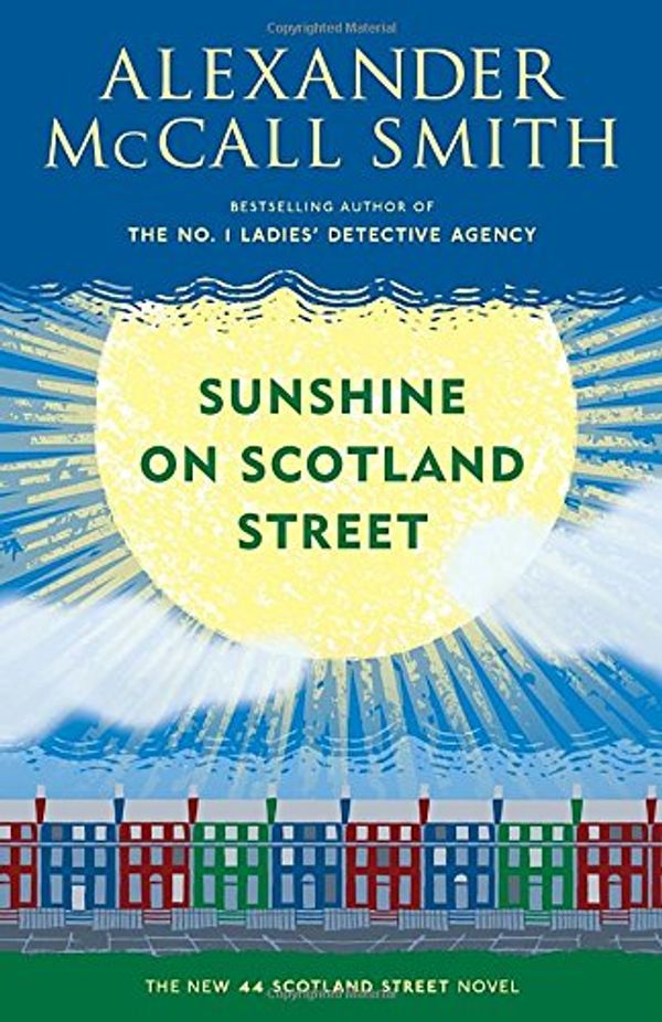 Cover Art for 9780345807533, Sunshine on Scotland Street by Professor of Medical Law Alexander McCall Smith