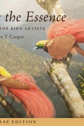 Cover Art for 9781486318612, Capturing the Essence: Techniques for Bird Artists by William T. Cooper