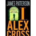 Cover Art for 9781615231027, I Alex Cross Large Print by Patterson