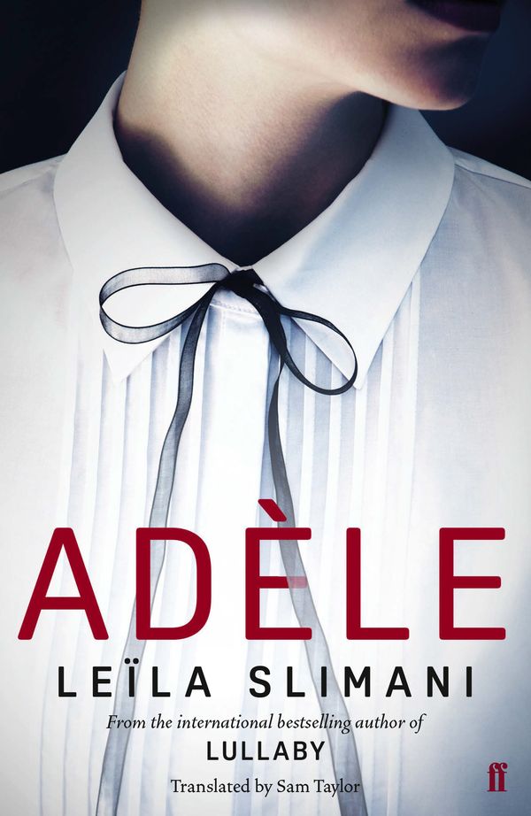 Cover Art for 9780571331956, Adele by Leila Slimani