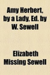 Cover Art for 9781459028982, Amy Herbert, by a Lady, Ed. by W. Sewell by Elizabeth Missing Sewell