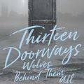 Cover Art for 9781432876876, Thirteen Doorways, Wolves Behind Them All by Laura Ruby