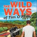 Cover Art for 9780990735717, The Wild Ways of Tim O'Reilly by John Roland Hughes