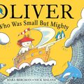 Cover Art for 9780340930557, Oliver Who Was Small But Mighty by Nick Maland