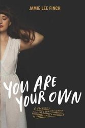 Cover Art for 9781075246302, You Are Your Own: A Reckoning with the Religious Trauma of Evangelical Christianity by Jamie Lee Finch