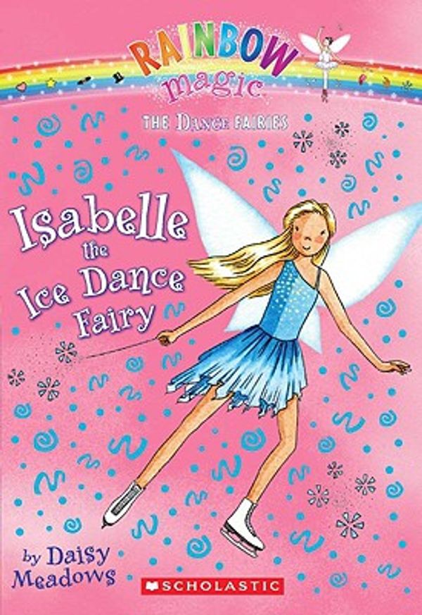 Cover Art for 9780545106238, Isabelle the Ice Dance Fairy by Daisy Meadows