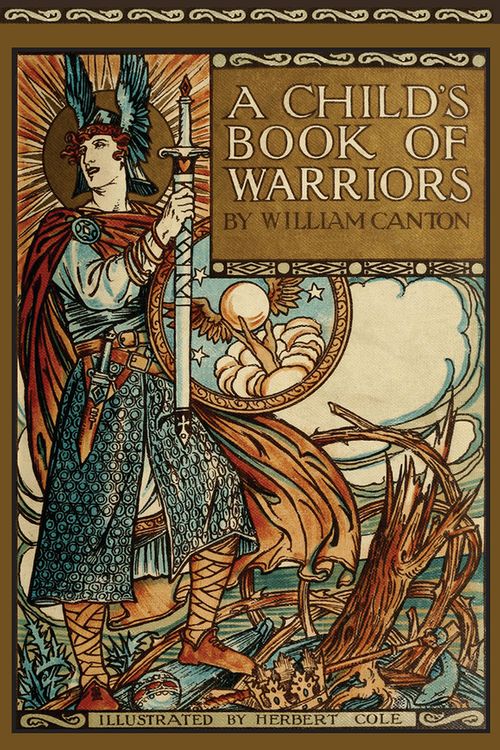 Cover Art for 9781936639212, A Child's Book of Warriors by William Canton
