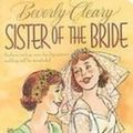 Cover Art for 9781439519011, Sister of the Bride by Beverly Cleary