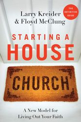 Cover Art for 9780800796792, Starting a House Church by Kreider, Larry, McClung, Floyd