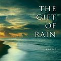 Cover Art for B01EIEX46A, The Gift of Rain by Twan Tan Eng