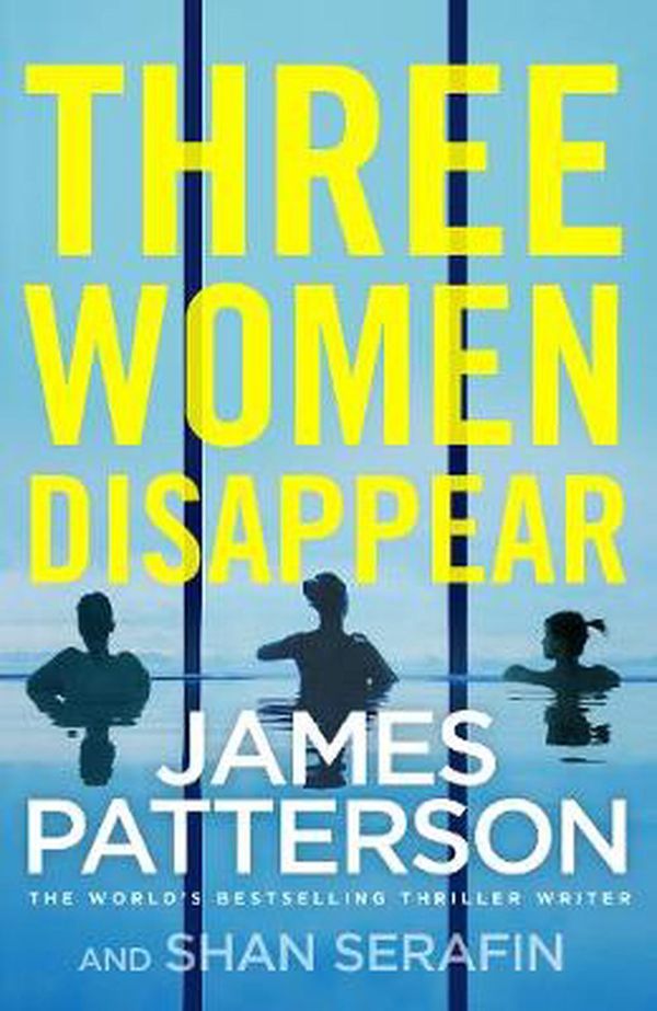 Cover Art for 9781780899503, Three Women Disappear by James Patterson