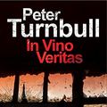 Cover Art for 9780727885722, In Vino Veritas by Peter Turnbull