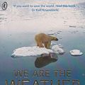 Cover Art for 9780002008495, We Are The Weather Makers - The Story Of Global Warming by Tim Flannery