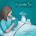 Cover Art for 9780994428011, My Brother Tom by Michelle Worthington