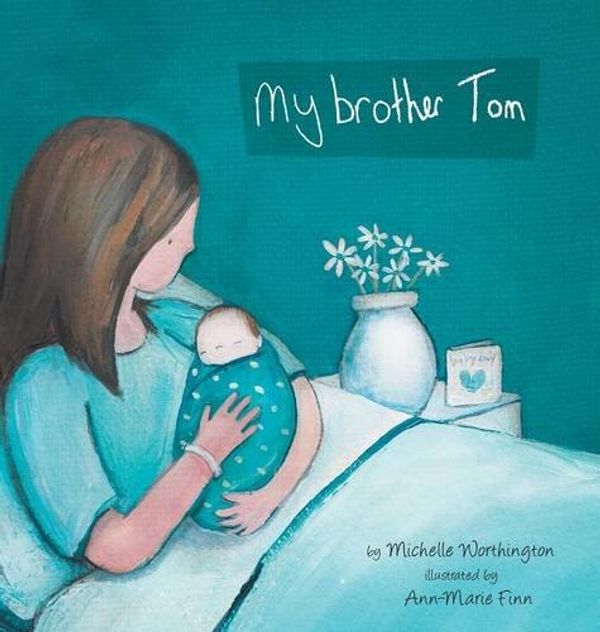 Cover Art for 9780994428011, My Brother Tom by Michelle Worthington