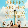 Cover Art for 9781529030914, Nothing Ventured by Jeffrey Archer