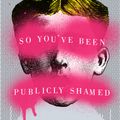 Cover Art for 9780698172524, So You’ve Been Publicly Shamed by Jon Ronson