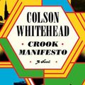 Cover Art for 9780349727646, Crook Manifesto by Colson Whitehead