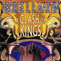 Cover Art for 9780002245852, A Clash of Kings by George R.r. Martin