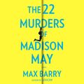 Cover Art for 9780593408797, The 22 Murders of Madison May by Max Barry