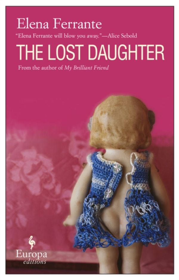 Cover Art for 9781933372426, The Lost Daughter by Elena Ferrante