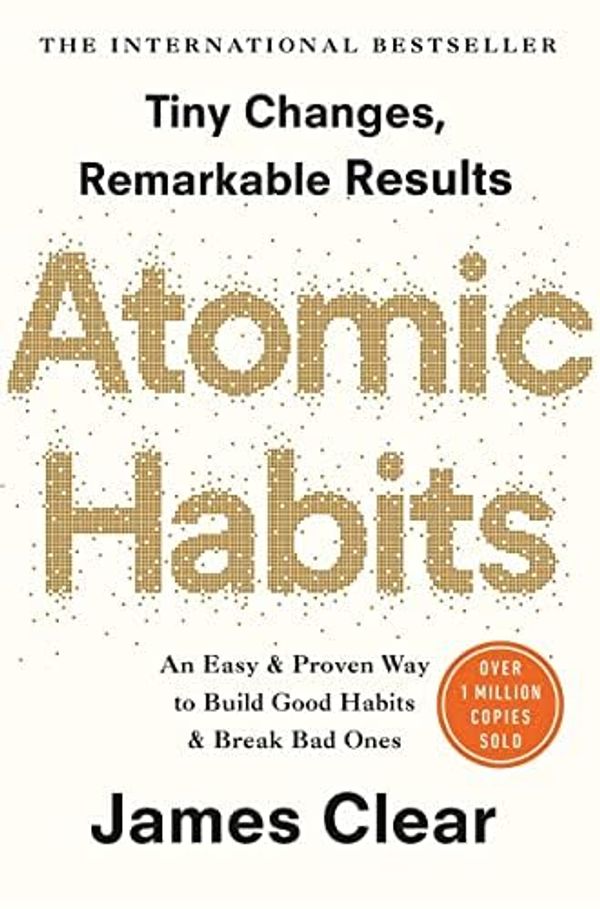 Cover Art for 6498600738555, Atomic Habits: An Easy & Proven Way to Build Good Habits & Break Bad Ones by James Clear