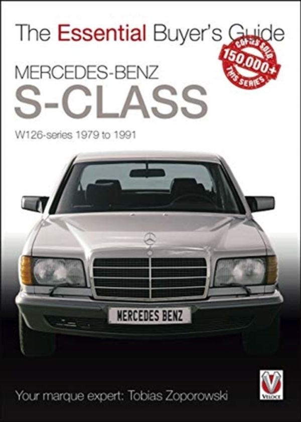 Cover Art for 9781787114029, Mercedes-Benz S-Class: W126 Series 1979 to 1991 (Essential Buyer's Guide) by Tobias Zoporowski