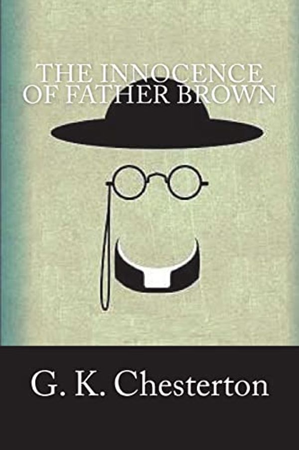 Cover Art for 9781723218033, The Innocence of Father Brown by G. K. Chesterton