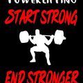 Cover Art for 9781655213250, Powerlifting. Start Strong. End Stronger: Weightlifting Powerlifting Gym Training Tracking Book Bodybuilding Powerlifting Strongman Weightlifting ... Powerlifting Lovers For Powerlifter 2020 by Gym Universe