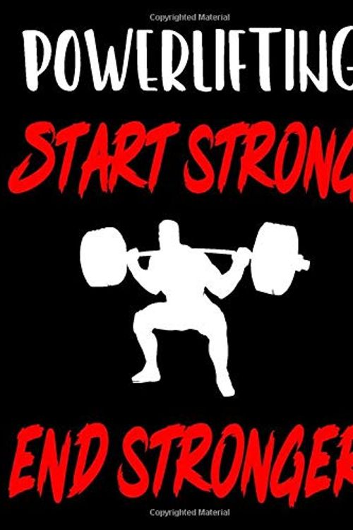 Cover Art for 9781655213250, Powerlifting. Start Strong. End Stronger: Weightlifting Powerlifting Gym Training Tracking Book Bodybuilding Powerlifting Strongman Weightlifting ... Powerlifting Lovers For Powerlifter 2020 by Gym Universe