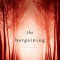 Cover Art for 9781442441835, The Bargaining by Carly Anne West