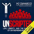 Cover Art for B072FL3BGP, Unscripted: Life, Liberty, and the Pursuit of Entrepreneurship by Mj DeMarco