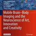 Cover Art for 9783030243265, Mobile Brain-Body Imaging and the Neuroscience of Art, Innovation and Creativity by Chang S. Nam, Dario Robleto, Jesus G. Cruz-Garza, Jose L. Contreras-Vidal, José M. Azorín