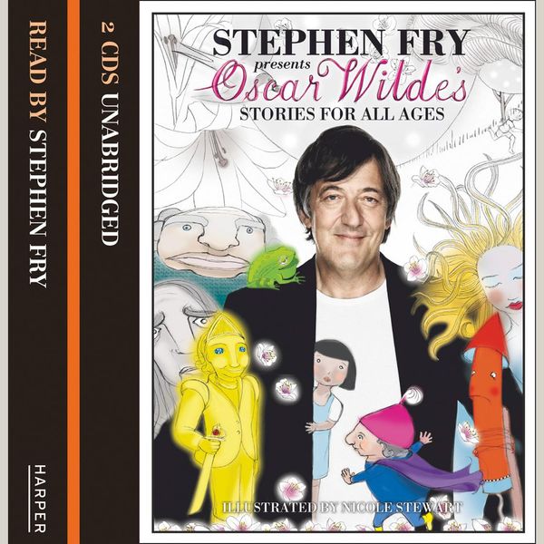 Cover Art for 9780007312238, Children's Stories by Oscar Wilde (Stephen Fry Presents) by Oscar Wilde