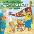 Cover Art for 9780833565457, The Berenstain Bears Don't Pollute (Anymore) by Stan Berenstain