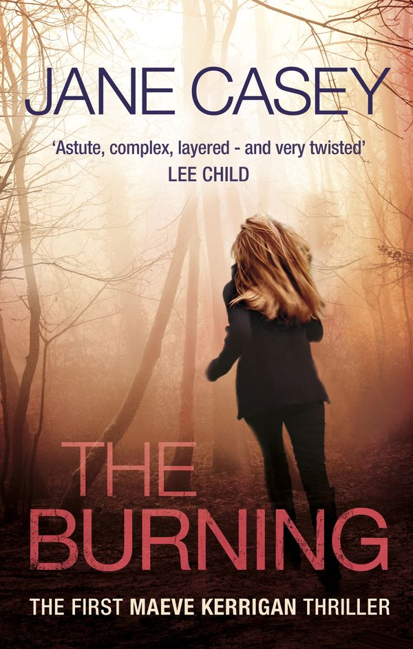 Cover Art for 9781409005018, The Burning: (Maeve Kerrigan 1) by Jane Casey