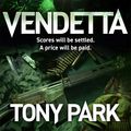 Cover Art for 9781761268236, Vendetta by Tony Park