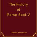 Cover Art for 1230001190465, The History of Rome by Theodor Mommsen