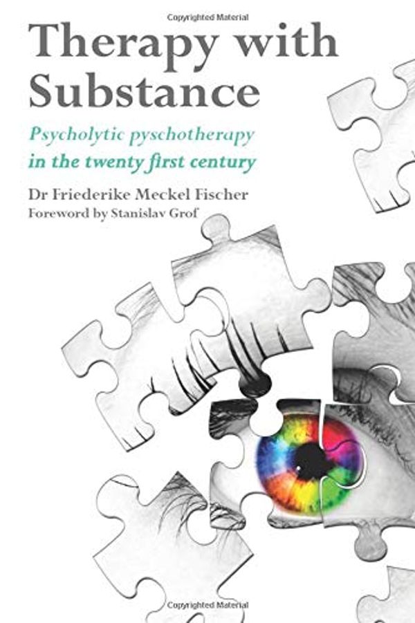 Cover Art for 9781913274306, Therapy with Substance: Psycholytic Psychotherapy in the Twenty-First Century by FRIEDERIKE MECKEL FI