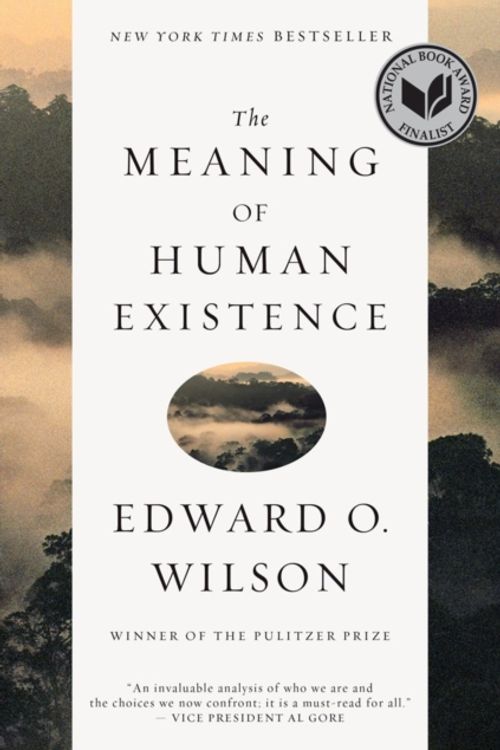 Cover Art for 9781631491146, The Meaning of Human Existence by Edward O. Wilson